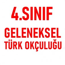 4.Sınıf Geleneksel Türk Okçuluğu Türkiye