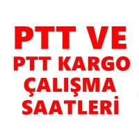 Ptt Çalışma Saatleri - Ptt Kargo Mesai Saatleri