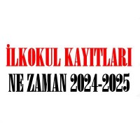 İlkokul Kayıtları Ne Zaman 2024 2025 Sorgulamalar