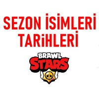 Brawl Stars Tüm Sezonların Tarihi ve isimleri