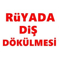 Rüyada Dişlerin Dökülmesi Yerinden Çıkması