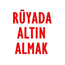 Rüyada Altın Almak Tabiri