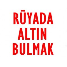 Rüyada Altın Bulmak Tabiri